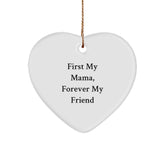 Funny Mama Gifts, Heart Ornament for Mama, 'First My Mama, Forever My Friend' Quote, Gifts from Family to Mama for Christmas - Image 1